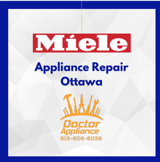 Miele Appliance Repair Ottawa - Doctor Appliance